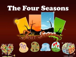The Four Seasons
 