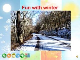 Fun with winter
 