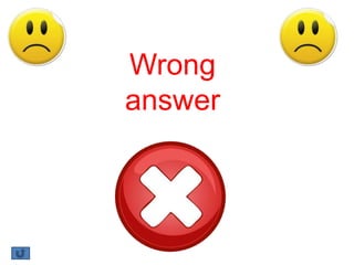 Wrong
answer
 