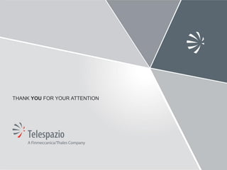 Telespazio VEGA Deutschland GmbH
THANK YOU FOR YOUR ATTENTION
 