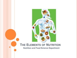 THE ELEMENTS OF NUTRITION
 Nutrition and Food Science Department
 