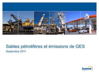 Sables pétrolifères et émissions de GES Septembre 2011 
