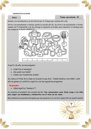 MOMENTOS DE LA SESIÓN
Tiempo aproximado: 20
Inicio
Saluda a los estudiantes y se les felicita por el trabajo que realizan ...