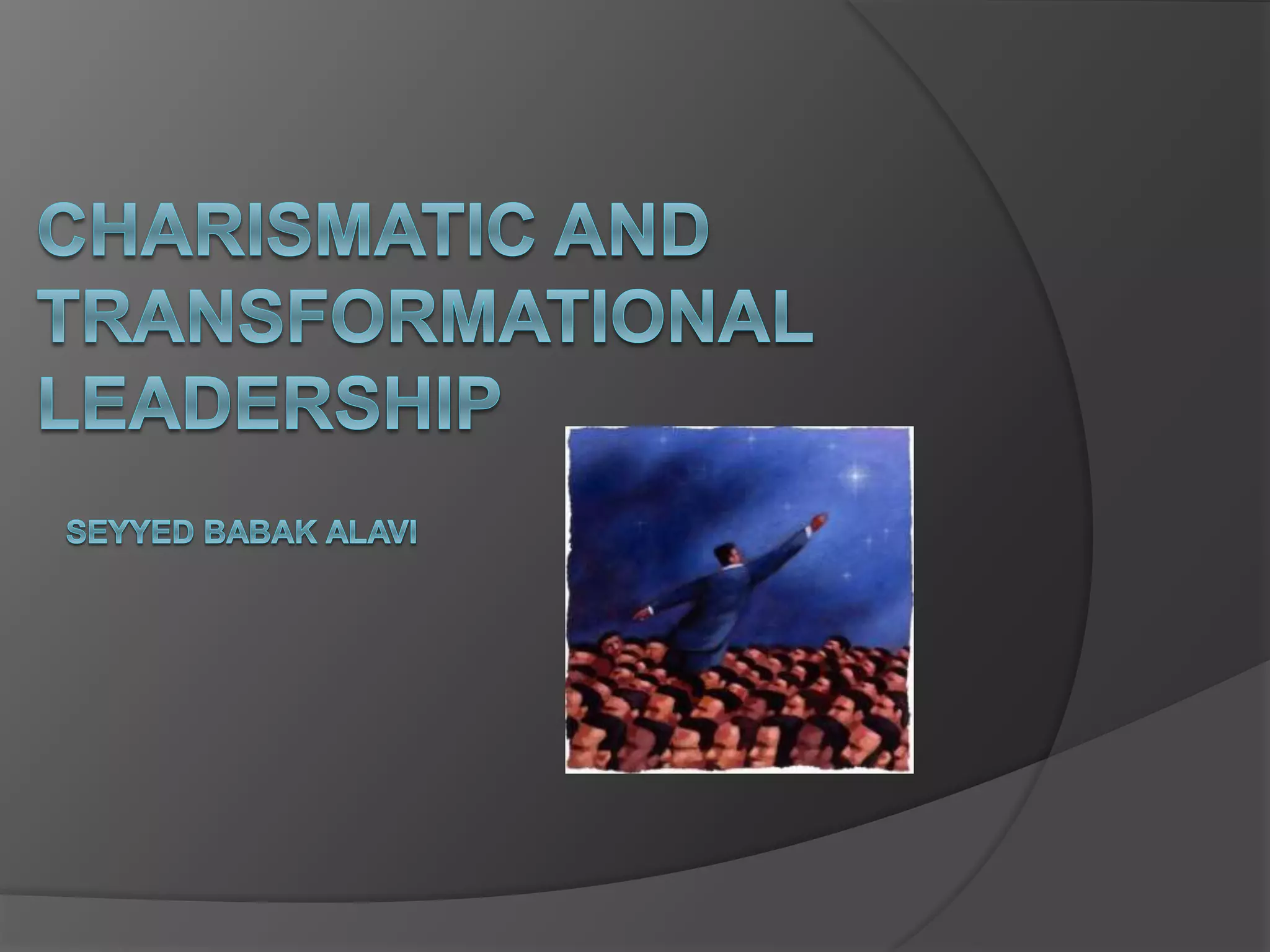 charismatic and transformational leadership part 1 | PPTX