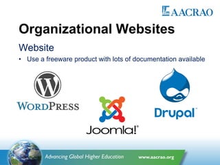 Organizational Websites
Website
• Use a freeware product with lots of documentation available
 