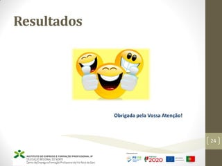 Resultados
24
Obrigada pela Vossa Atenção!
 