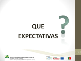 QUE
EXPECTATIVAS
Marketing – Marta Cunha
9
 