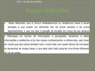 29
Causas de tensões
1531 – Gestão de conflitos
 