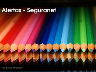 Alertas - Seguranet

Foto: Dulcinio - Olhares.com

 