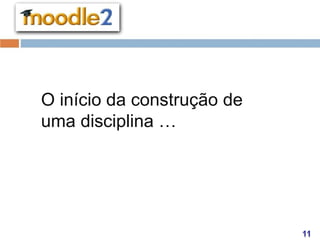 O início da construção de
uma disciplina …

 
