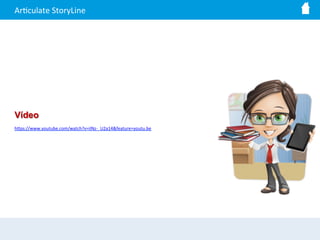 Vídeo
Ardculate	
  StoryLine	
  
hIps://www.youtube.com/watch?v=iINz-­‐_U2a14&feature=youtu.be	
  
 