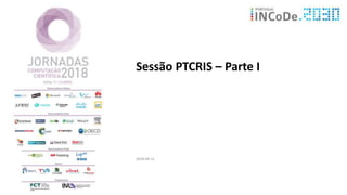 Sessão PTCRIS – Parte I
2018-04-11
 