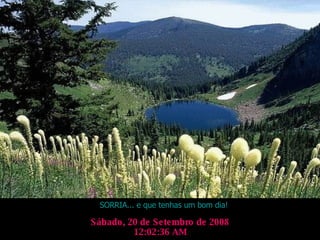 Quinta-feira, 4 de Junho de 2009 04:49:10 PM SORRIA... e que tenhas um bom dia! 