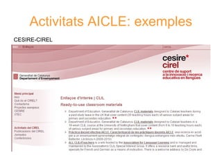 Activitats AICLE: exemples
CESIRE-CIREL

Neus Lorenzo

 