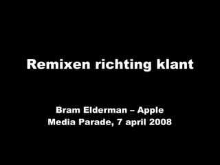 Bram Elderman – Apple Media Parade, 7 april 2008 ,[object Object]