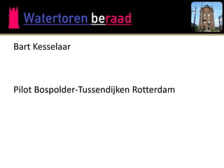 Bart Kesselaar



Pilot Bospolder-Tussendijken Rotterdam
 