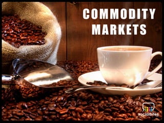 CO MMO DIT Y
  commodityMARKETS
  added value
    branding
  co-creation
     coffee
      kofﬁe
     senseo
business models
pricing strategy
 