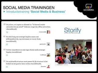 SOCIAL MEDIA TRAININGEN
‣   Introductietraining “Social Media & Business”
 
