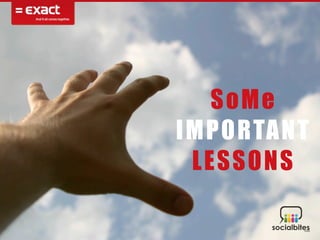 SoMe
I M P O RTA NT
  L ES S O NS
 