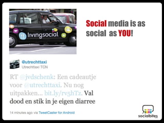 Social media is as
social as YOU!
 