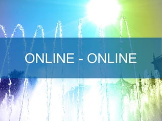 ONLINE - ONLINE
 