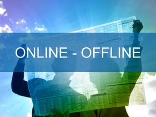 ONLINE - OFFLINE


     E-commerce vooruitgedacht   24 | 05 | 2012
 