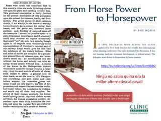 18
http://escholarship.org/uc/item/6sm968t2
Ningú no sabia quina era la
millor alternativa al cavall
24 de juliol de 1881
La introducció dels adobs químics (fosfats) va fer que ningú
no tingués interès en el fems dels cavalls com a fertilitzant
 