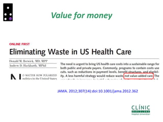 Value for money
JAMA. 2012;307(14):doi:10.1001/jama.2012.362
 