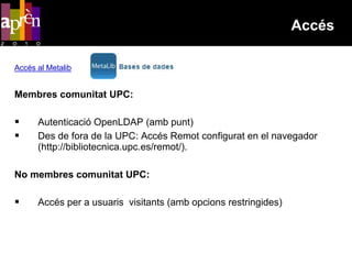 Accés

Accés al Metalib


Membres comunitat UPC:

     Autenticació OpenLDAP (amb punt)
     Des de fora de la UPC: Accés Remot configurat en el navegador
      (http://bibliotecnica.upc.es/remot/).

No membres comunitat UPC:

     Accés per a usuaris visitants (amb opcions restringides)
 