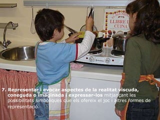 7. Representar i evocar aspectes de la realitat viscuda, coneguda o imaginada i expressar-los  mitjançant les possibilitats simbòliques que els ofereix el joc i altres formes de representació.   