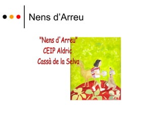 Nens d’Arreu
 