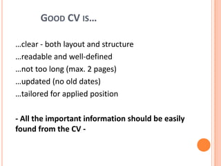 Try to putyourself to employer’s position – whytheyshouldhireyou?…clearBothoutfit and content