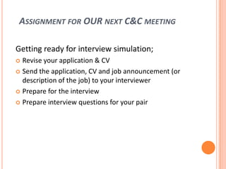 Interest towards new solutions, challenges and tasks