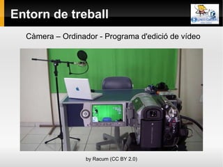 Entorn de treball Càmera – Ordinador - Programa d'edició de vídeo by Racum (CC BY 2.0) 