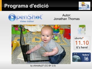 Programa d'edició Autor: Jonathan Thomas by chimothy27 (CC BY 2.0) 