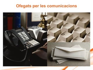 Ofegats per les comunicacions
 