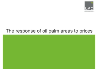 The response of oil palm areas to prices
 