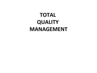 TOTAL  QUALITY  MANAGEMENT 