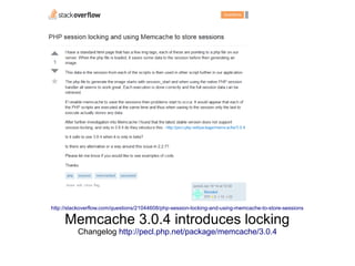 http://stackoverflow.com/questions/21044608/php-session-locking-and-using-memcache-to-store-sessions
Memcache 3.0.4 introduces locking
Changelog http://pecl.php.net/package/memcache/3.0.4
 