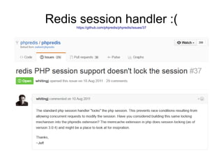 Redis session handler :(https://github.com/phpredis/phpredis/issues/37
 