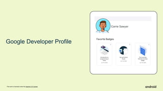 This work is licensed under the Apache 2.0 License
Google Developer Profile
Carrie Sawyer
 