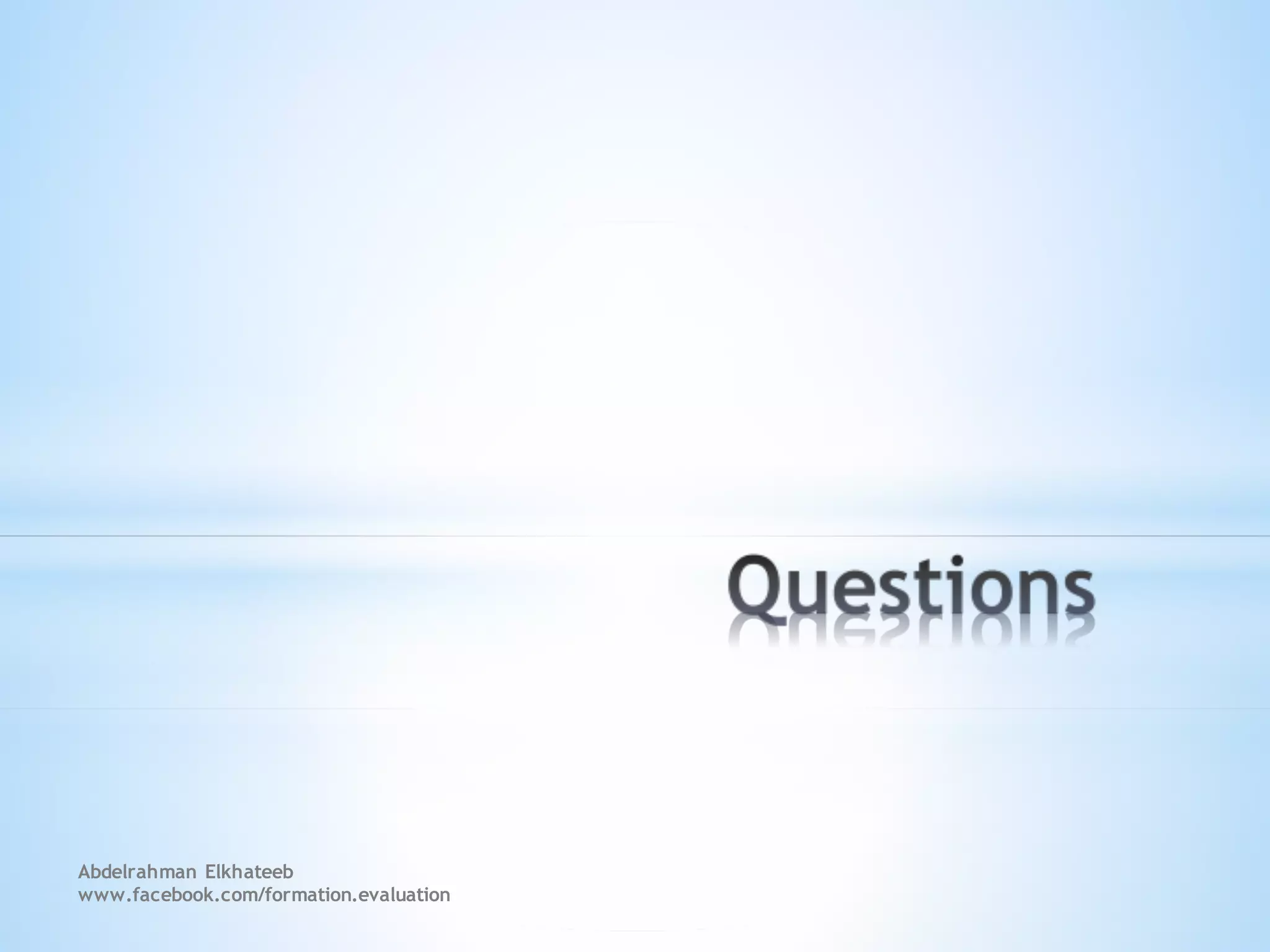 Abdelrahman Elkhateeb
www.facebook.com/formation.evaluation
 