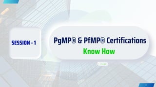 Session - 1 Everything about PgMP & PfMP Certification | PDF
