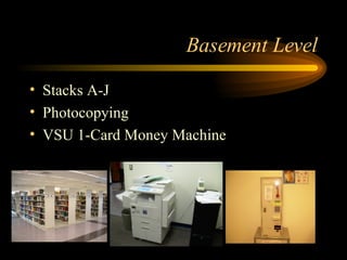 Basement Level Stacks A-J Photocopying VSU 1-Card Money Machine 