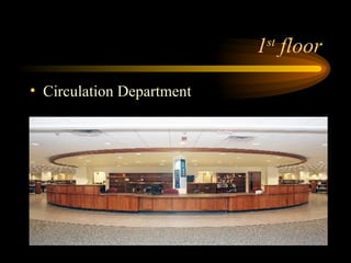 1 st  floor Circulation Department 