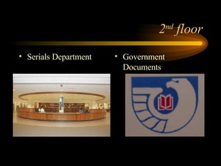 2 nd  floor Serials Department Government Documents 