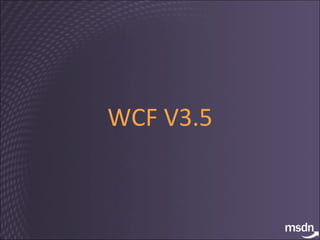 WCF V3.5 
