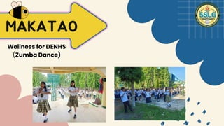 MAKATAO
Wellness for DENHS
(Zumba Dance)
 