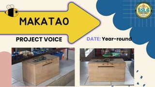 MAKATAO
PROJECT VOICE DATE: Year-round
 