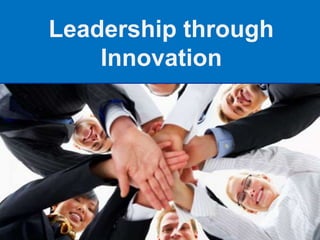 Leadership through
    Innovation
 